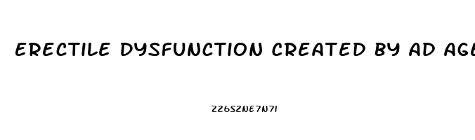 Erectile Dysfunction Created By Ad Agency