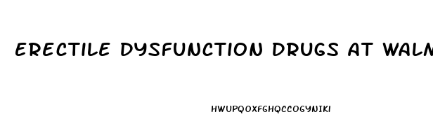 Erectile Dysfunction Drugs At Walmart