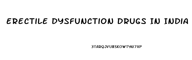 Erectile Dysfunction Drugs In India