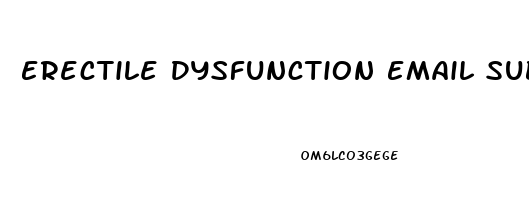 Erectile Dysfunction Email Subscription