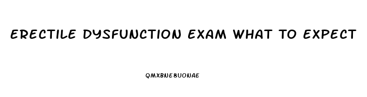 Erectile Dysfunction Exam What To Expect