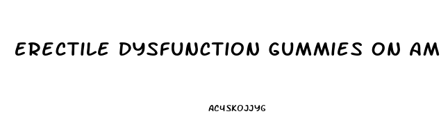 Erectile Dysfunction Gummies On Amazon