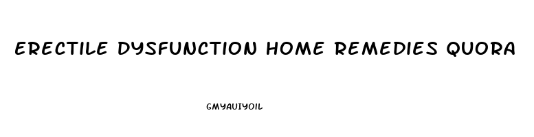 Erectile Dysfunction Home Remedies Quora