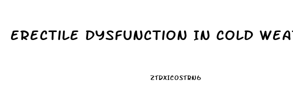 Erectile Dysfunction In Cold Weather