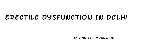 Erectile Dysfunction In Delhi