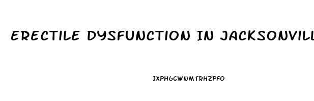 Erectile Dysfunction In Jacksonville