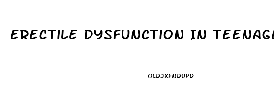 Erectile Dysfunction In Teenager