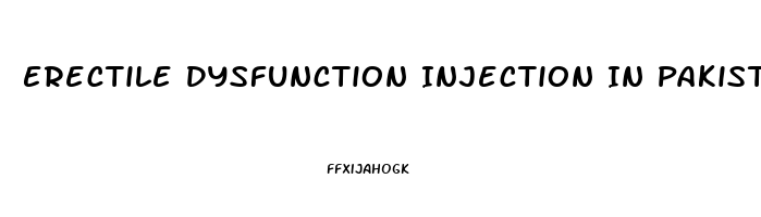 Erectile Dysfunction Injection In Pakistan