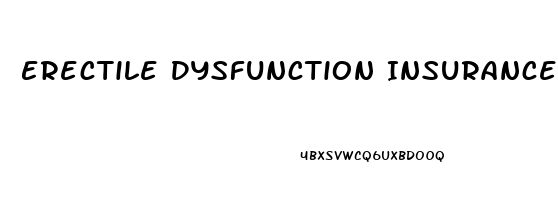 Erectile Dysfunction Insurance Coverage