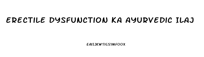 Erectile Dysfunction Ka Ayurvedic Ilaj