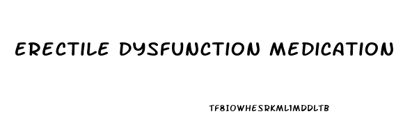 Erectile Dysfunction Medication Reviews