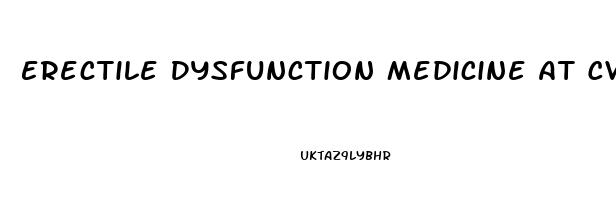 Erectile Dysfunction Medicine At Cvs