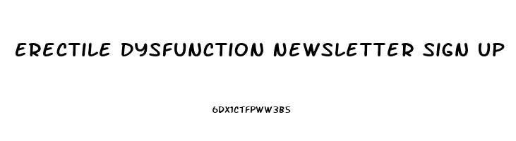 Erectile Dysfunction Newsletter Sign Up