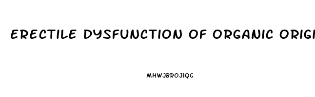 Erectile Dysfunction Of Organic Origin