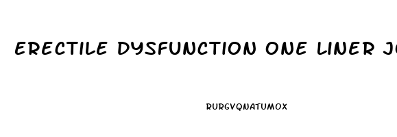 Erectile Dysfunction One Liner Jokes