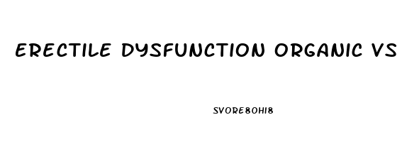 Erectile Dysfunction Organic Vs Non Organic