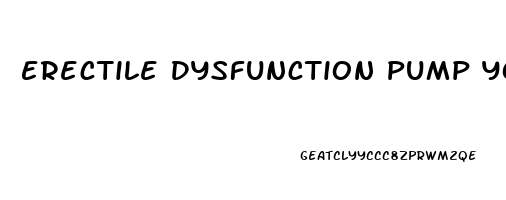 Erectile Dysfunction Pump Youtube