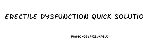 Erectile Dysfunction Quick Solution