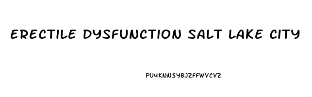 Erectile Dysfunction Salt Lake City