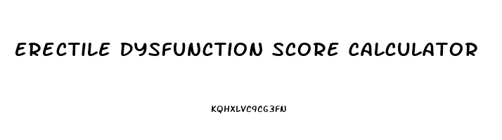 Erectile Dysfunction Score Calculator