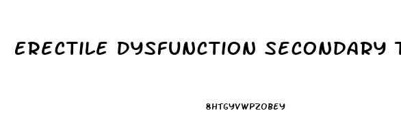 Erectile Dysfunction Secondary To Depression