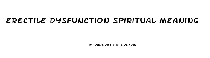 Erectile Dysfunction Spiritual Meaning