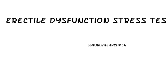 Erectile Dysfunction Stress Test