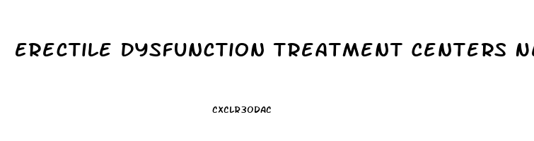 Erectile Dysfunction Treatment Centers Near Me