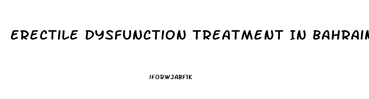 Erectile Dysfunction Treatment In Bahrain