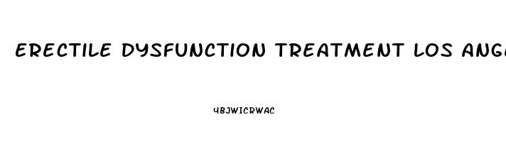 Erectile Dysfunction Treatment Los Angeles