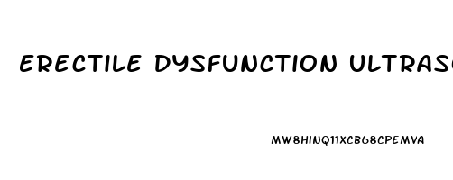 Erectile Dysfunction Ultrasound Treatment