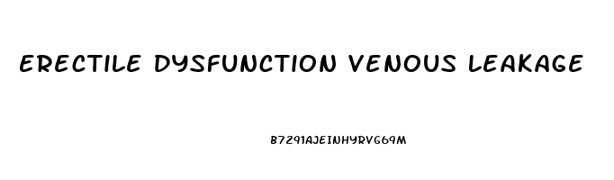 Erectile Dysfunction Venous Leakage