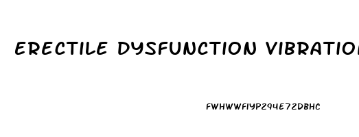 Erectile Dysfunction Vibration Therapy