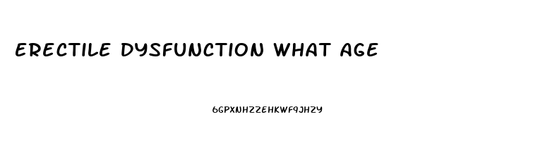 Erectile Dysfunction What Age