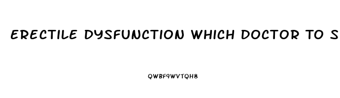 Erectile Dysfunction Which Doctor To See