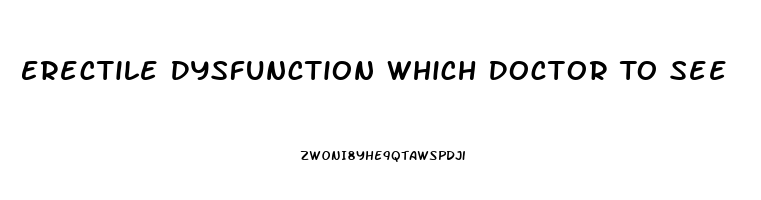 Erectile Dysfunction Which Doctor To See