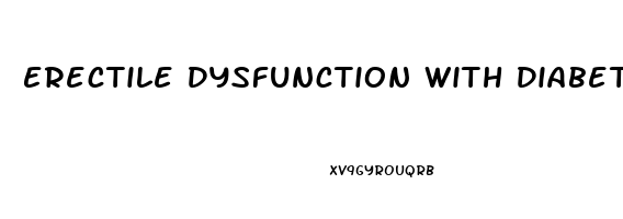 Erectile Dysfunction With Diabetes