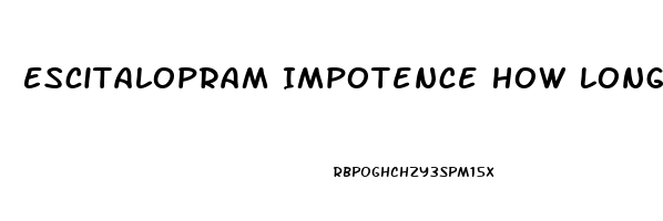 Escitalopram Impotence How Long Discontinuing