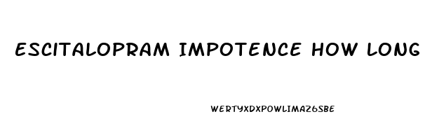 Escitalopram Impotence How Long Discontinuing