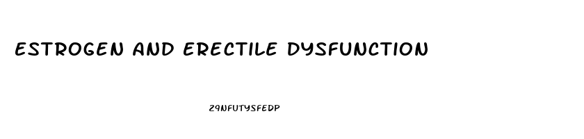 Estrogen And Erectile Dysfunction