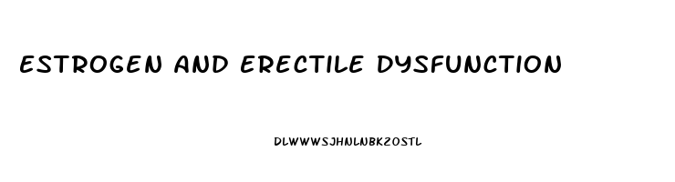 Estrogen And Erectile Dysfunction