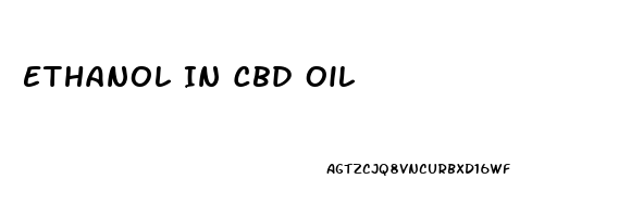 Ethanol In Cbd Oil