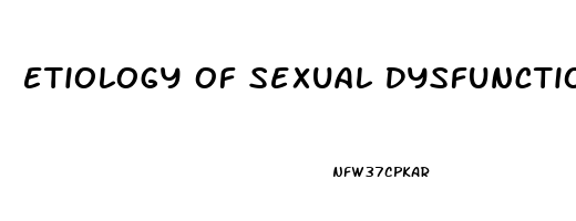 Etiology Of Sexual Dysfunction