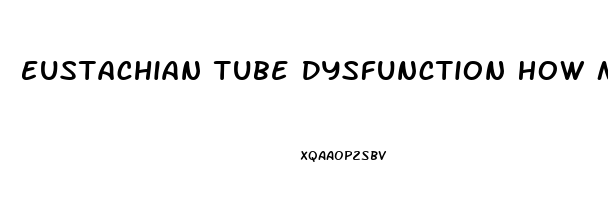 Eustachian Tube Dysfunction How Many Does This Affect Per Year