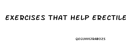 Exercises That Help Erectile Dysfunction