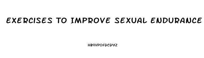 Exercises To Improve Sexual Endurance