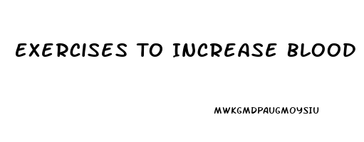 Exercises To Increase Blood Flow To The Penis