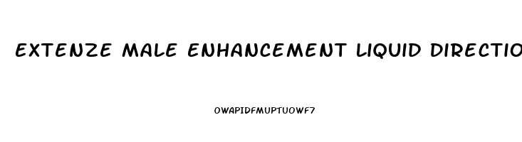 Extenze Male Enhancement Liquid Directions