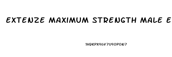 Extenze Maximum Strength Male Enhancement