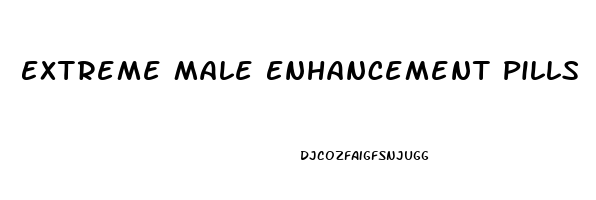 Extreme Male Enhancement Pills